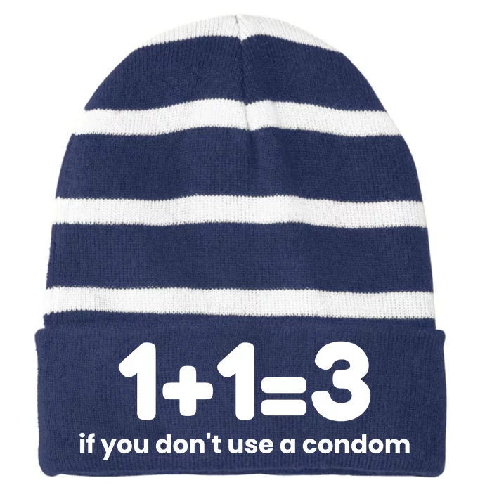 1+1=3 If You DonT Use A Condom Striped Beanie with Solid Band