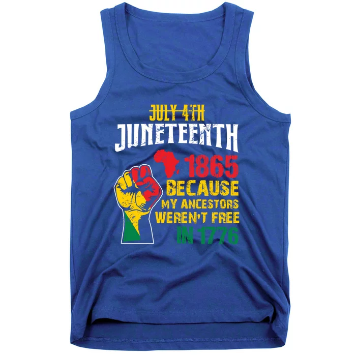 1865 Junenth Because My Ancestors WerenT Free In 1776 Gift Tank Top