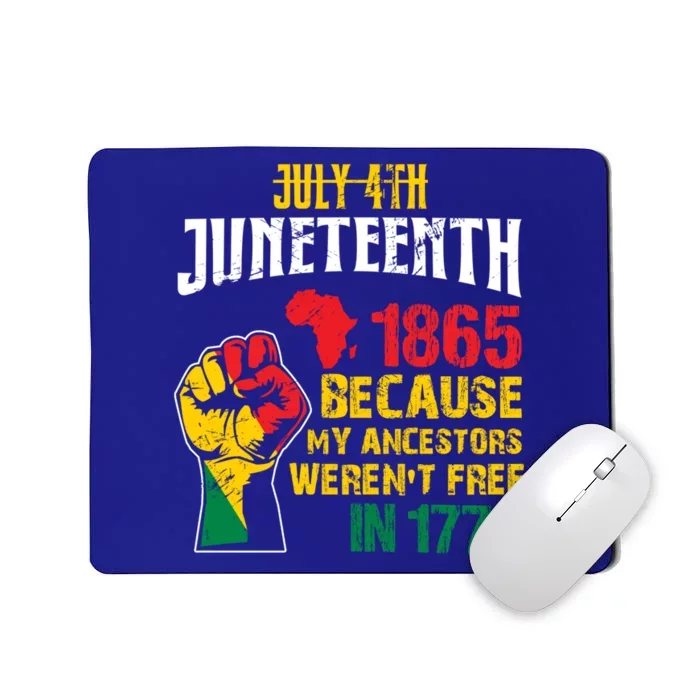 1865 Junenth Because My Ancestors WerenT Free In 1776 Cute Gift Mousepad