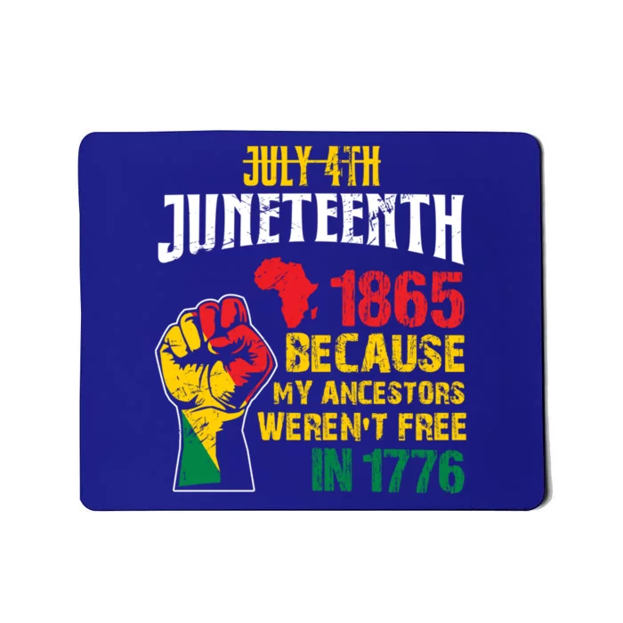 1865 Junenth Because My Ancestors WerenT Free In 1776 Cute Gift Mousepad