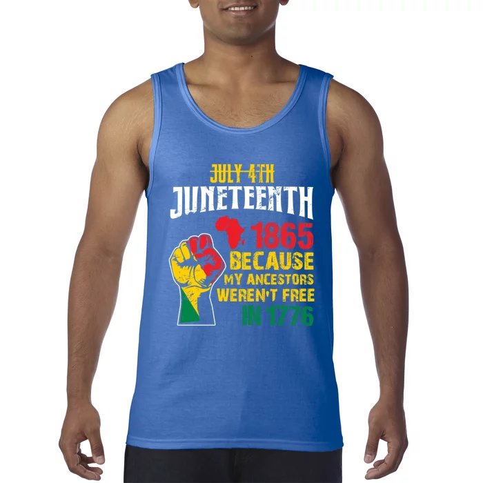 1865 Junenth Because My Ancestors WerenT Free In 1776 Cute Gift Tank Top