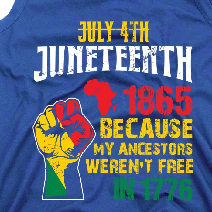 1865 Junenth Because My Ancestors WerenT Free In 1776 Cute Gift Tank Top