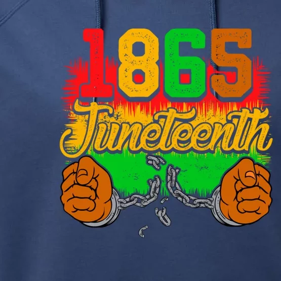 1865 Juneteenth Independence Day Chain Breaker Black History Gift Performance Fleece Hoodie