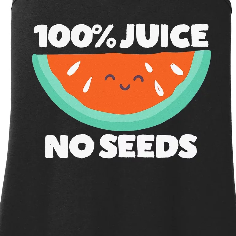 100 Juice No Seeds Watermelon Vasectomy Gift Ladies Essential Tank