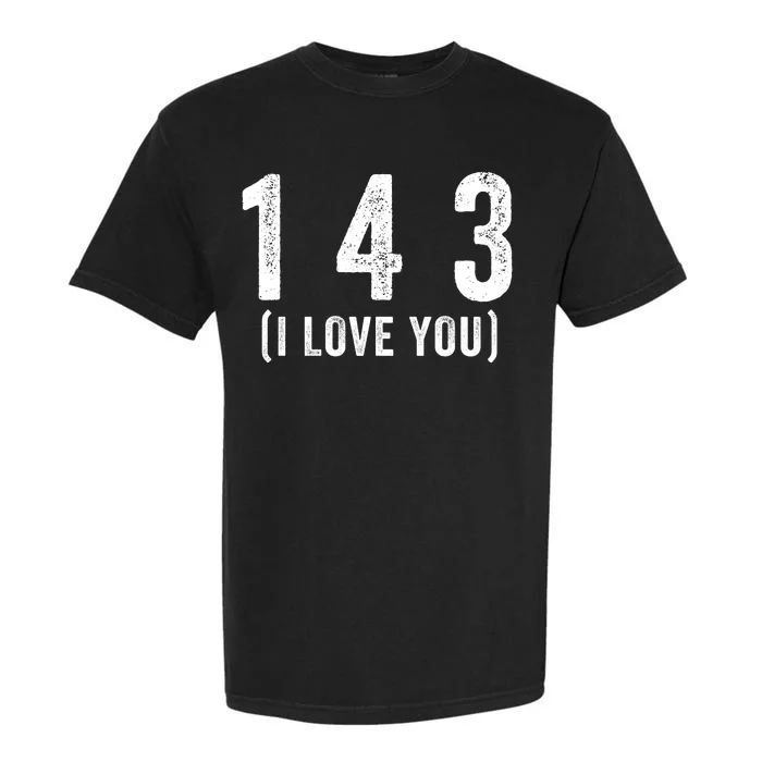 143 Means I Love You Happy Valentines Day Couples Garment-Dyed Heavyweight T-Shirt