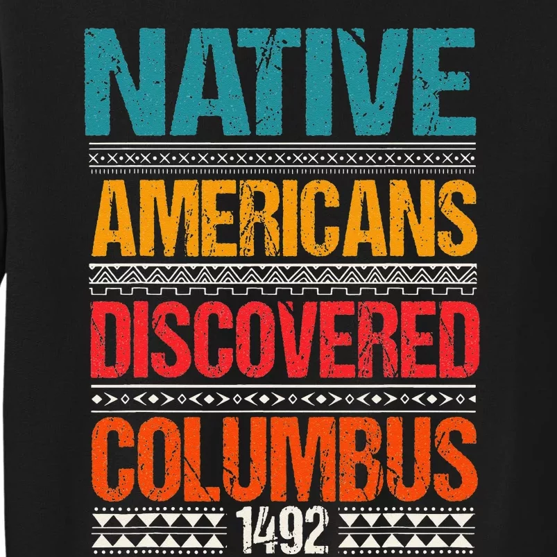 1492 Native Americans Christopher Columbus Day Sweatshirt