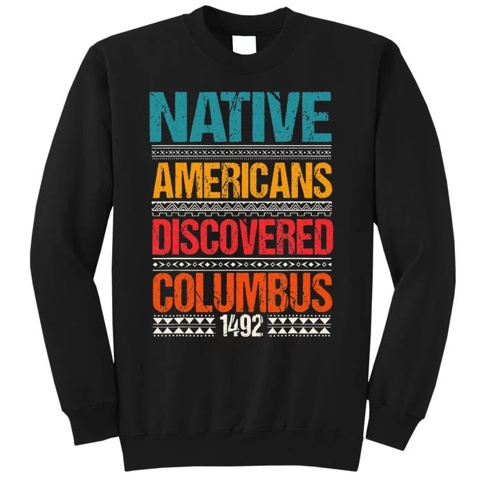 1492 Native Americans Christopher Columbus Day Sweatshirt