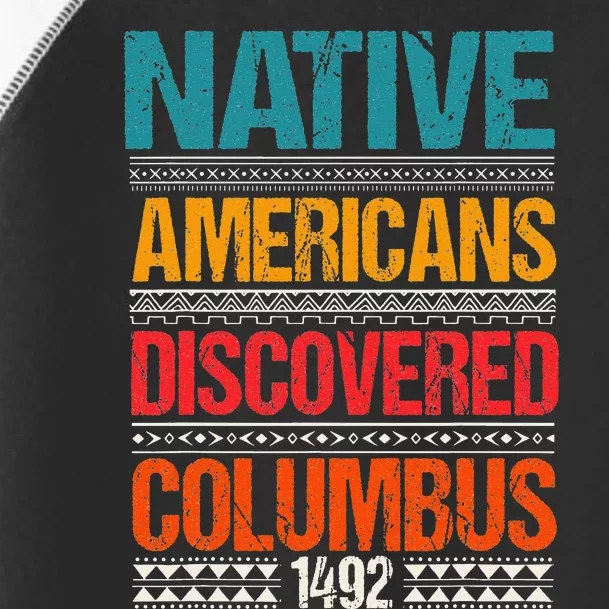 1492 Native Americans Christopher Columbus Day Toddler Fine Jersey T-Shirt