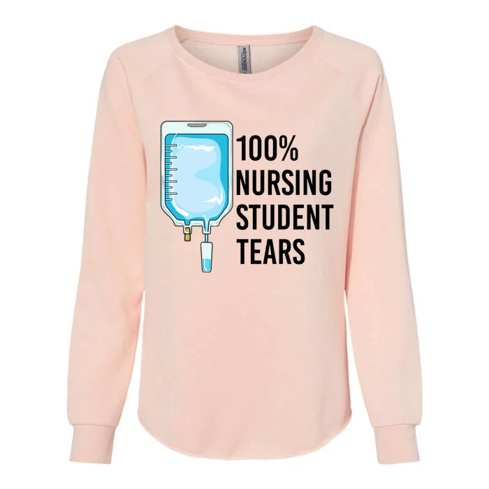 100% Nursing Student Tears Cool Gift Womens California Wash Sweatshirt