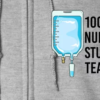 100% Nursing Student Tears Cool Gift Full Zip Hoodie