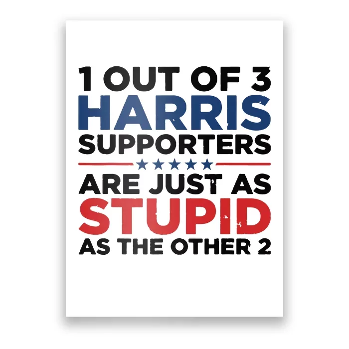 1 Out 3 Harris Supporters Are Just As Stupid As The Other 2 Poster