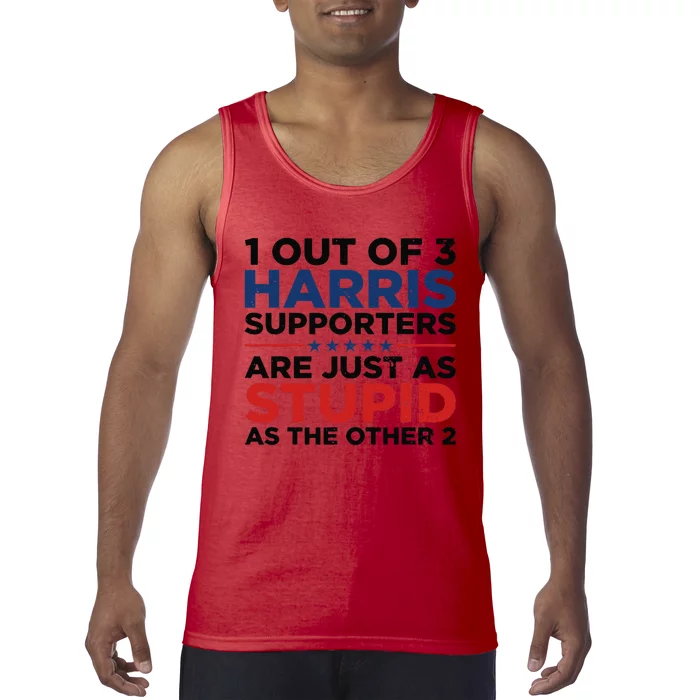 1 Out 3 Harris Supporters Are Just As Stupid As The Other 2 Gift Tank Top