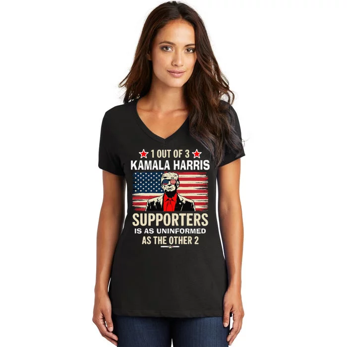 1 Of 3 Kamala Harris Supporters As Uniformed As The Other 2 Trump Women's V-Neck T-Shirt