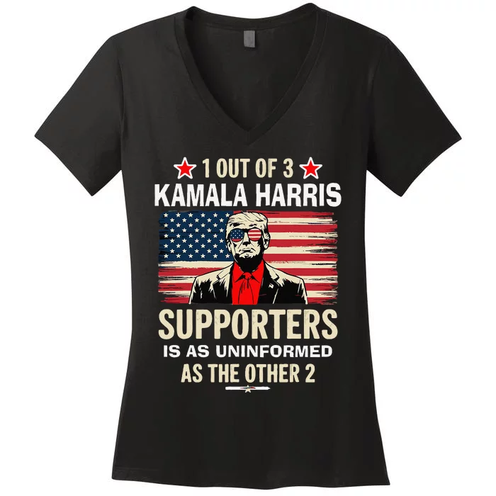 1 Of 3 Kamala Harris Supporters As Uniformed As The Other 2 Trump Women's V-Neck T-Shirt