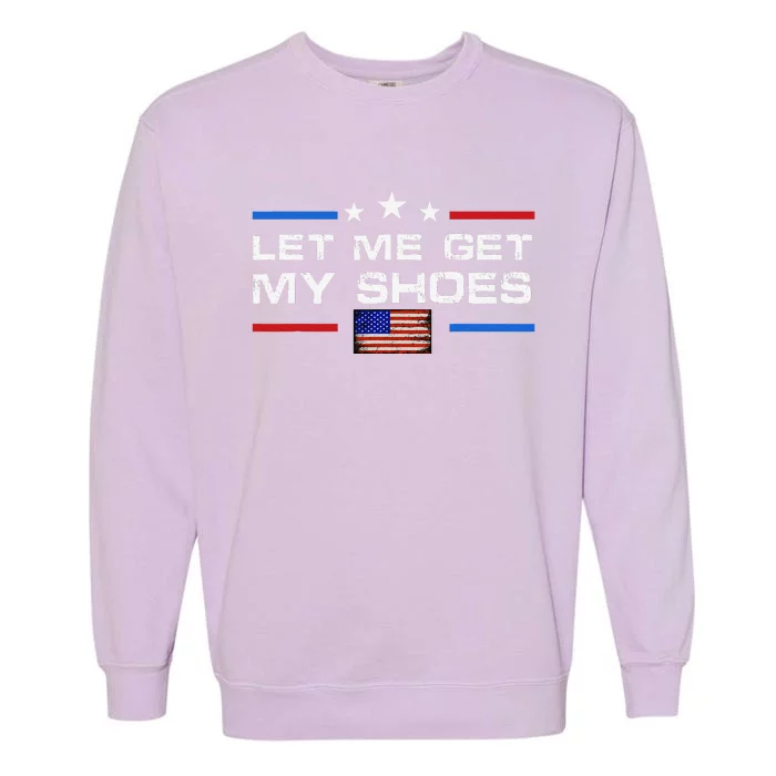 13th Of July IM Voting For Let Me Get My Shoes Garment-Dyed Sweatshirt