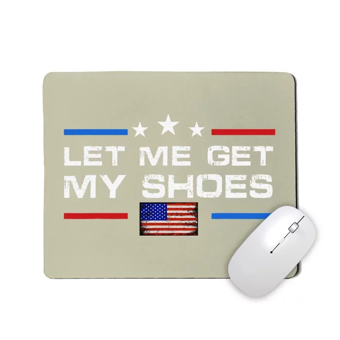 13th Of July IM Voting For Let Me Get My Shoes Mousepad