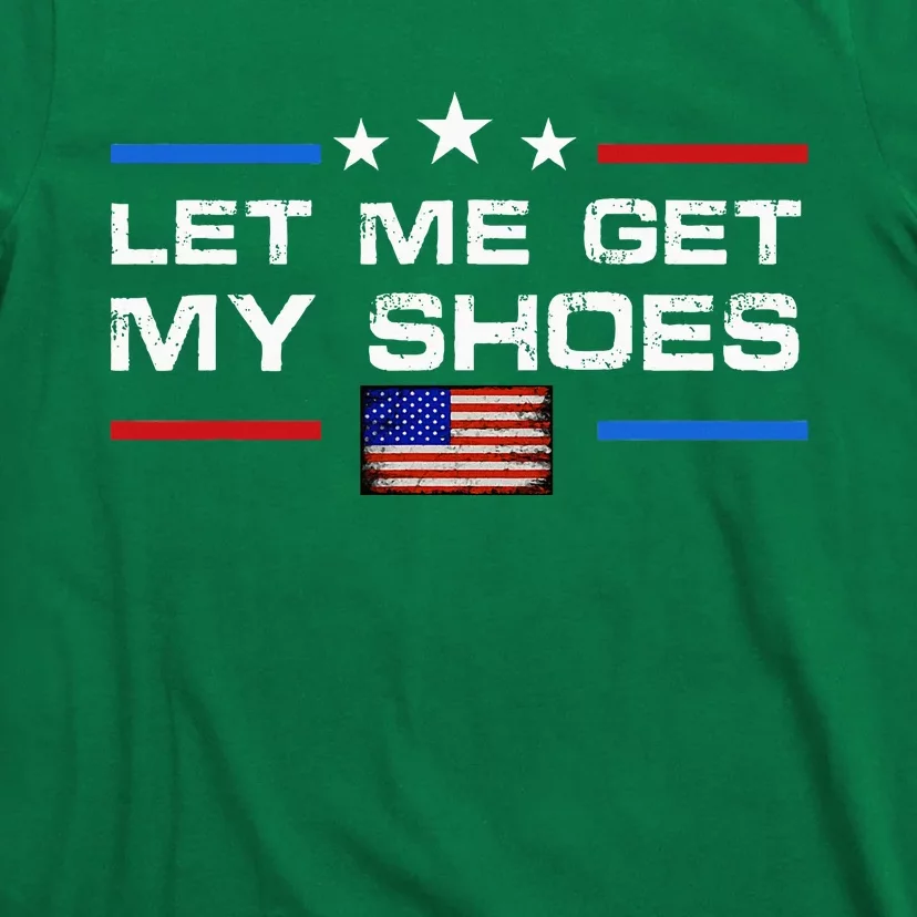 13th Of July IM Voting For Let Me Get My Shoes T-Shirt