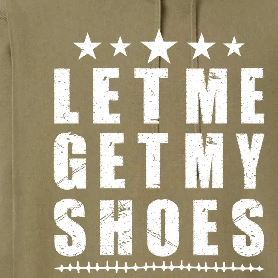 13th Of July Im Voting For Let Me Get My Shoes Funny Trump Save America Premium Hoodie