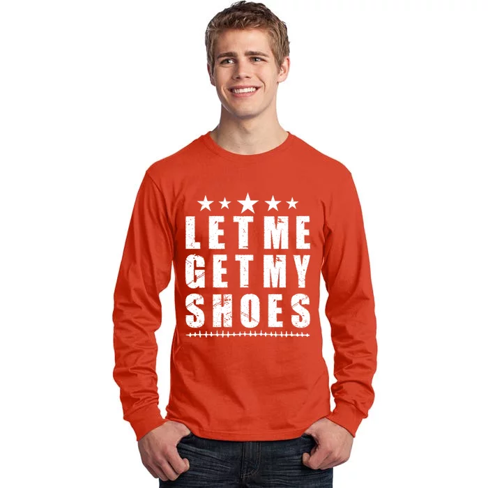 13th Of July Im Voting For Let Me Get My Shoes Funny Trump Save America Tall Long Sleeve T-Shirt