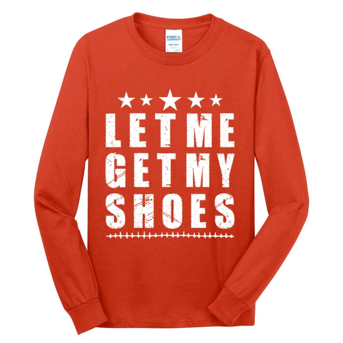 13th Of July Im Voting For Let Me Get My Shoes Funny Trump Save America Tall Long Sleeve T-Shirt