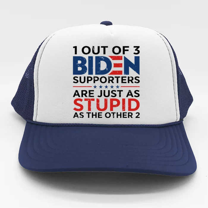 1 Out Of 3 Biden Supporters Are Just As Stupid As The Other Trucker Hat