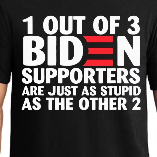 1 out of 3 Biden supporters are just as stupid Pajama Set