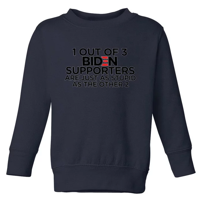 1 OUT OF 3 BIDEN SUPPORTERS Toddler Sweatshirt