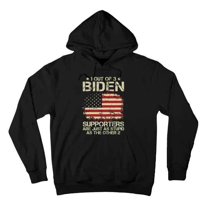 1 Out Of 3 Biden Supporters Are As Stupid As The Other 2 Hoodie