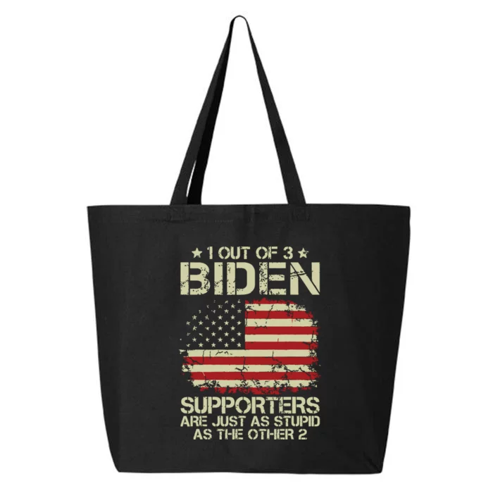 1 Out Of 3 Biden Supporters Are As Stupid As The Other 2 25L Jumbo Tote