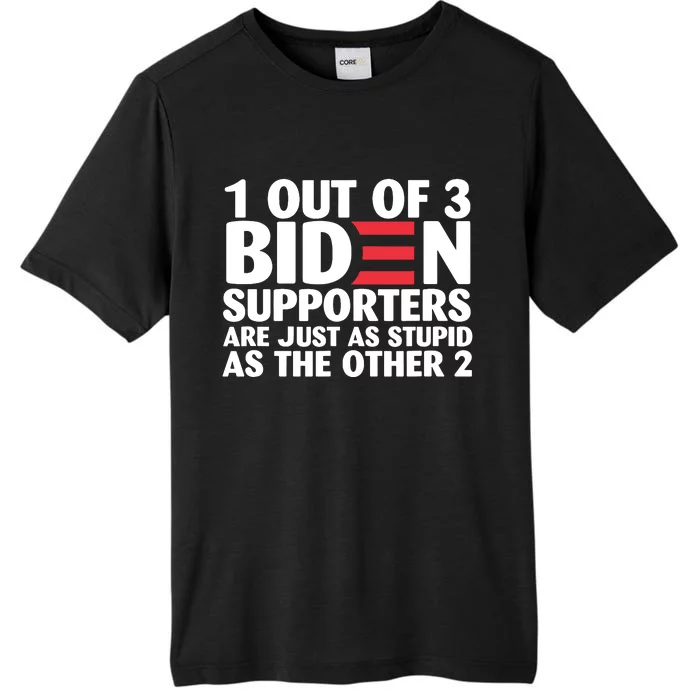 1 Out Of 3 Biden Supporters Are Just As Stupid ChromaSoft Performance T-Shirt