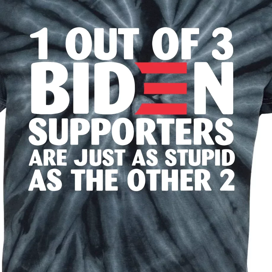 1 Out Of 3 Biden Supporters Are Just As Stupid Kids Tie-Dye T-Shirt