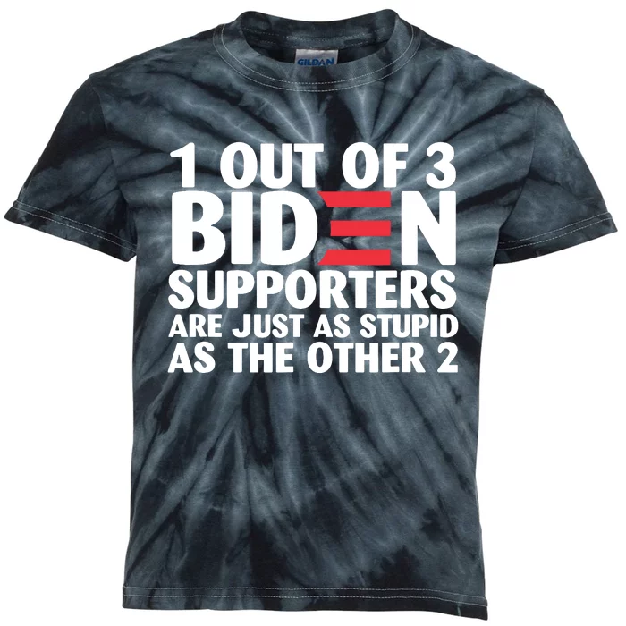 1 Out Of 3 Biden Supporters Are Just As Stupid Kids Tie-Dye T-Shirt