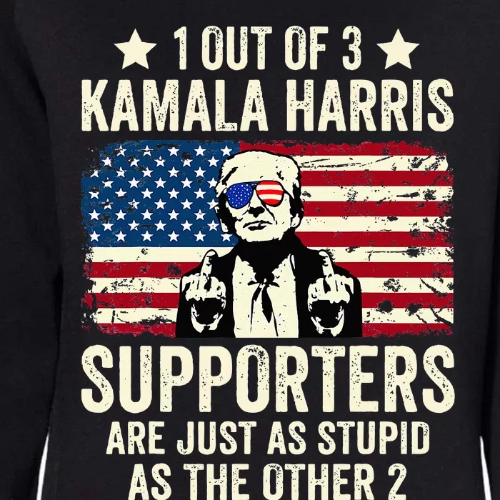 1 Out Of 3 Kamala Harris Supporters Are Just As Stupid Womens California Wash Sweatshirt