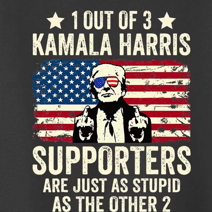 1 Out Of 3 Kamala Harris Supporters Are Just As Stupid Toddler T-Shirt