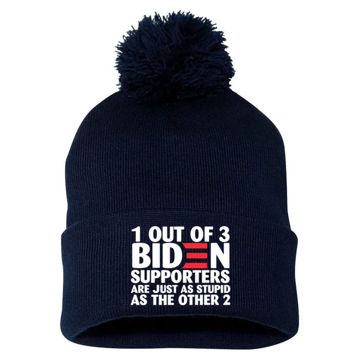 1 Out Of 3 Biden Supporters Are Just As Stupid Pom Pom 12in Knit Beanie