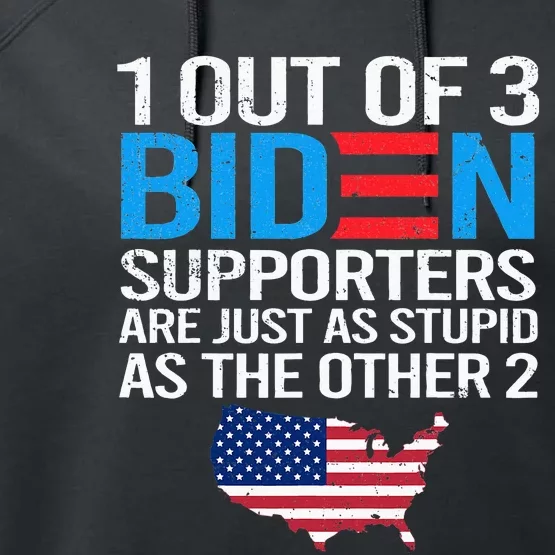 1 Out Of 3 Biden Supporters Are Just As Stupid Flag Performance Fleece Hoodie