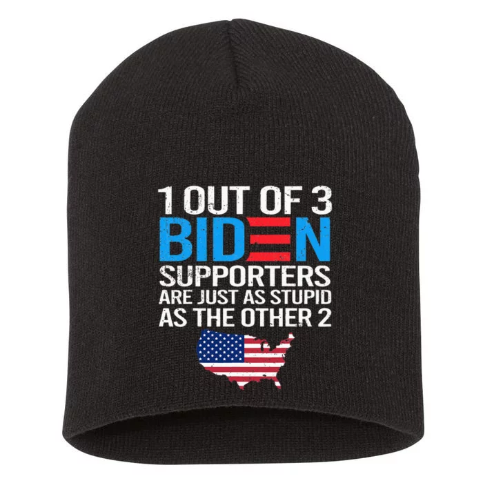 1 Out Of 3 Biden Supporters Are Just As Stupid Flag Short Acrylic Beanie