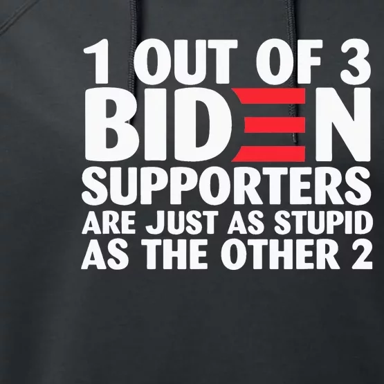 1 out of 3 Biden supporters are just as stupid Performance Fleece Hoodie