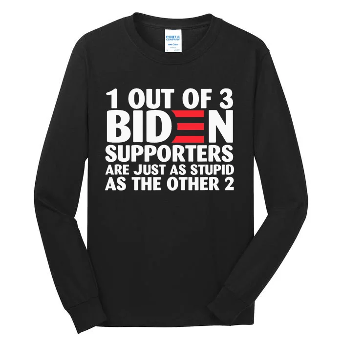 1 out of 3 Biden supporters are just as stupid Tall Long Sleeve T-Shirt