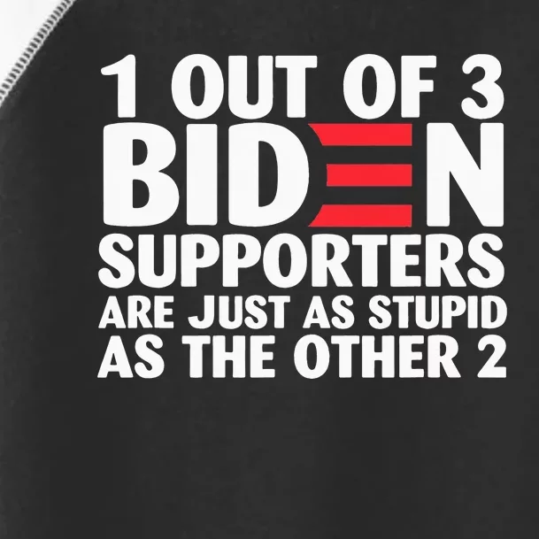 1 out of 3 Biden supporters are just as stupid Toddler Fine Jersey T-Shirt