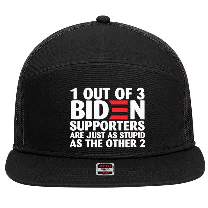 1 Out Of 3 Biden Supporters Are Just As Stupid 7 Panel Mesh Trucker Snapback Hat