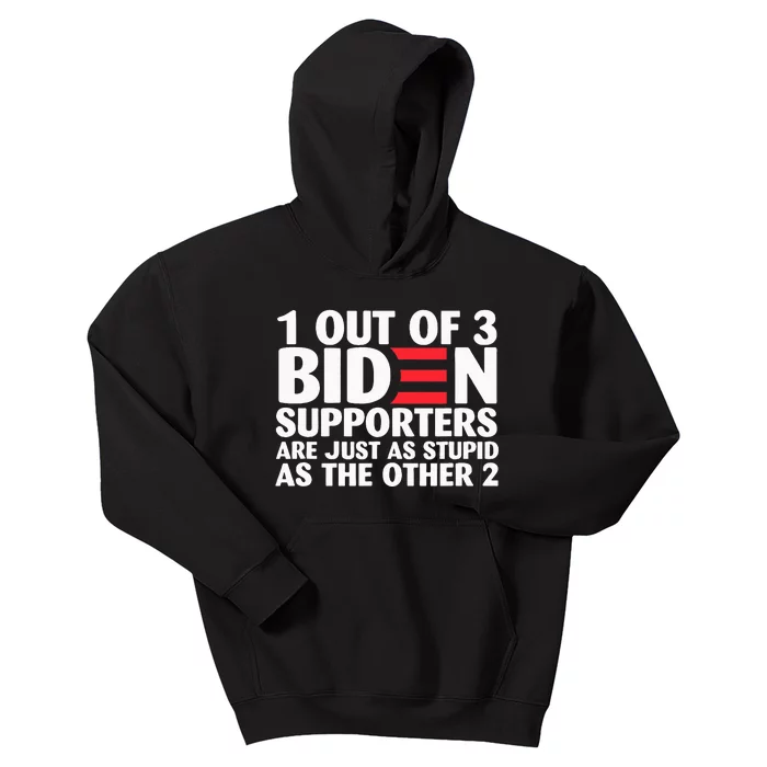 1 Out Of 3 Biden Supporters Are Just As Stupid Kids Hoodie