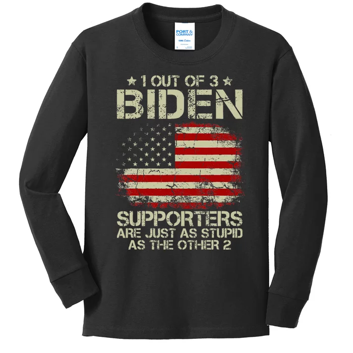 1 Out Of 3 Biden Supporters Are As Stupid As The Other 2 Kids Long Sleeve Shirt