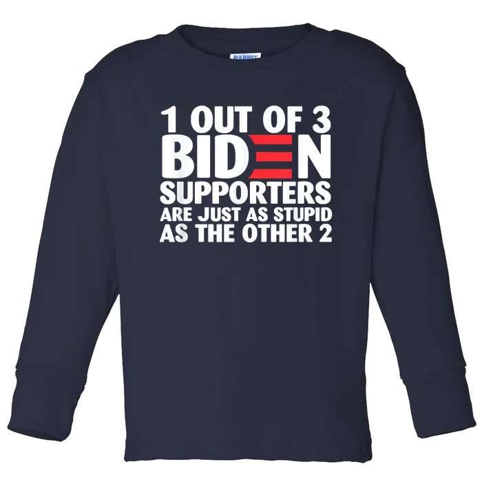 1 Out Of 3 Biden Supporters Are Just As Stupid Toddler Long Sleeve Shirt