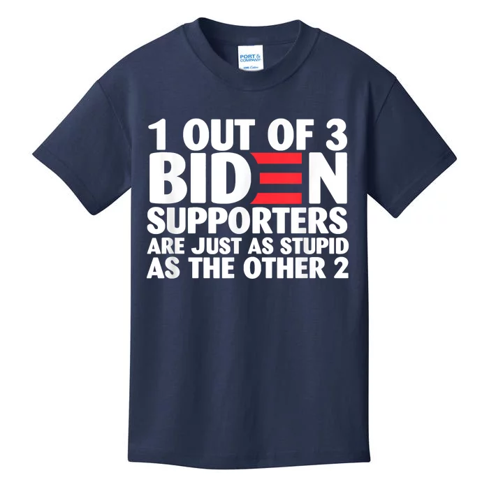 1 Out Of 3 Biden Supporters Are Just As Stupid Kids T-Shirt