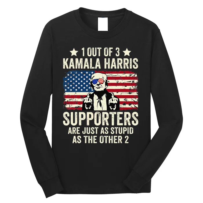 1 Out Of 3 Kamala Harris Supporters Are Just As Stupid Gift Long Sleeve Shirt