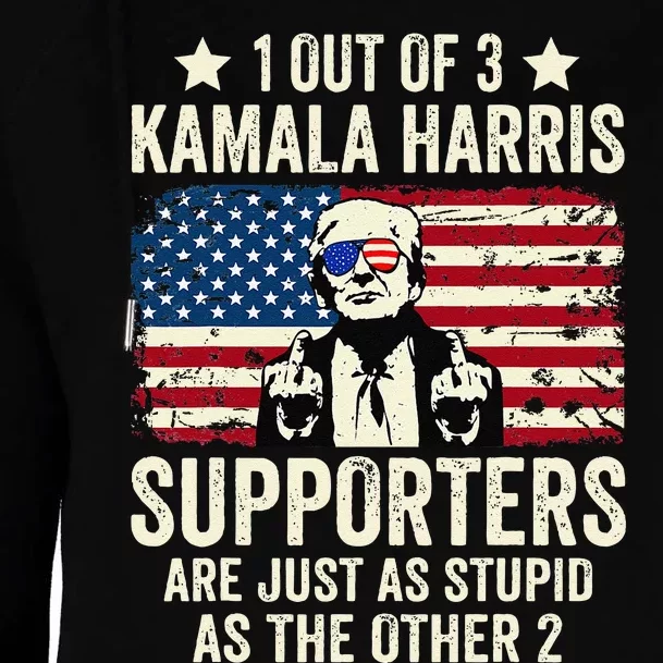 1 Out Of 3 Kamala Harris Supporters Are Just As Stupid Gift Womens Funnel Neck Pullover Hood