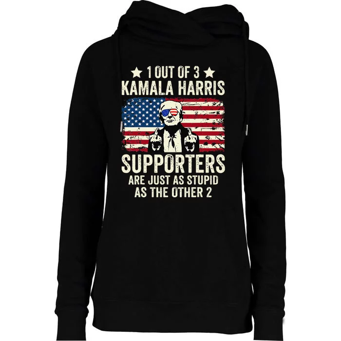 1 Out Of 3 Kamala Harris Supporters Are Just As Stupid Gift Womens Funnel Neck Pullover Hood