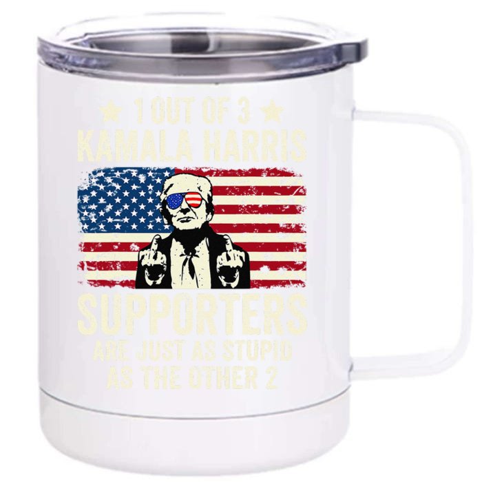 1 Out Of 3 Kamala Harris Supporters Are Just As Stupid Gift Front & Back 12oz Stainless Steel Tumbler Cup