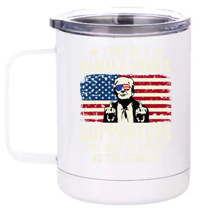 1 Out Of 3 Kamala Harris Supporters Are Just As Stupid Gift Front & Back 12oz Stainless Steel Tumbler Cup